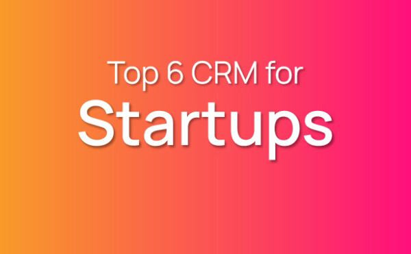 Top 6 CRM For Startups In 2022 - RunSensible